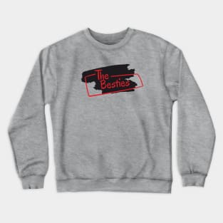 The besties Crewneck Sweatshirt